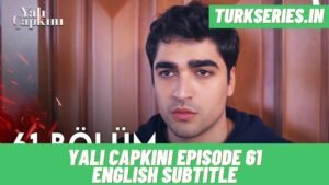 yali capkini episode 61 english subtitle dailymotion